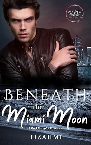 Beneath the Miami Moon: A Dark Vampire Romance