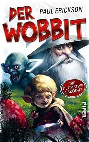 Der Wobbit: oder Einmal Hin- und Rückfahrt, bitte!