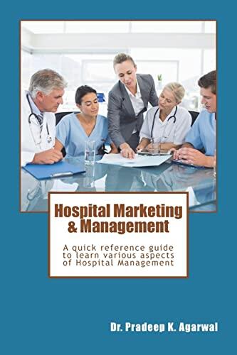 Hospital Marketing & Management: A quick reference guide to learn various aspects of Hospital Management