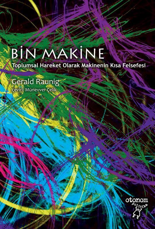 Toplumsal Hareket Olarak Makinenin Kısa Felsefesi