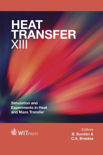 Heat Transfer XIII: Simulation and Experiments in Heat and Mass Transfer
