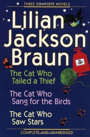 Three Complete Novels OMNI: The Cat Who Tailed Thief The Cat Who Sang for Birds The CatWho Saw Stars