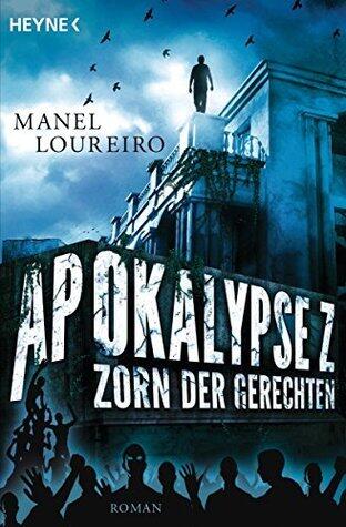 Apokalypse Z - Zorn der Gerechten: Roman