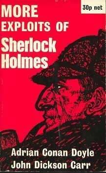 More Exploits of Sherlock Holmes: The Adventure of the Seven Clocks; The Adventure of the Gold Hunter; The Adventure of the Wax Gamblers; The Adventure of the Highgate Miracle; The Adventure of the Black Baronet; The Adventure of the Sealed Room