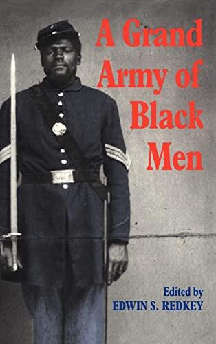 A Grand Army of Black Men: Letters from African-American Soldiers in the Union Army 1861–1865
