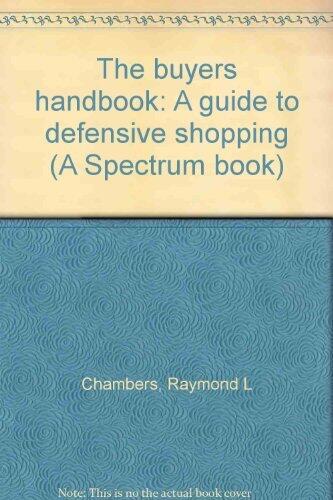 The Buyers Handbook: A Guide to Defensive Shopping