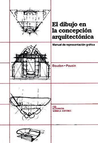 El dibujo en la concepcion arquitectonica / Drawing in Conception Arquitecture: manual de presentation grafica / Manual of Graphic Presentation