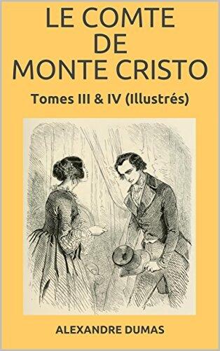 LE COMTE DE MONTE CRISTO: TOMES III & IV