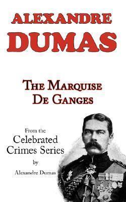 The Marquise De Ganges: From Celebrated Crimes