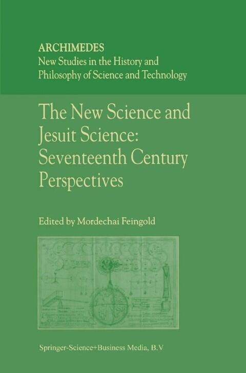 The New Science and Jesuit Science: Seventeenth Century Perspectives