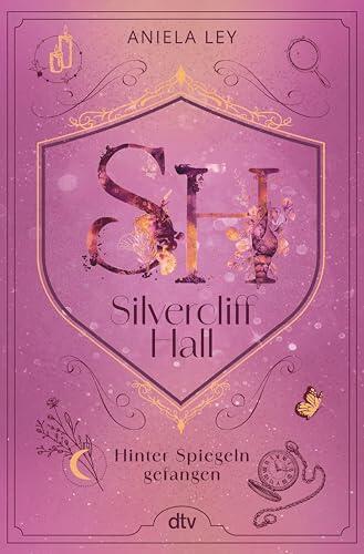 Silvercliff Hall – Hinter Spiegeln gefangen (Die Silvercliff-Hall-Reihe 2)