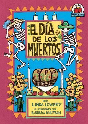 El Día de los Muertos = Day of the Dead