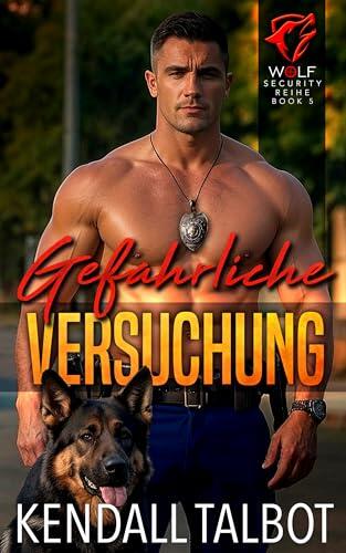 Gefährliche Versuchung (Wolf Security Reihe 5)