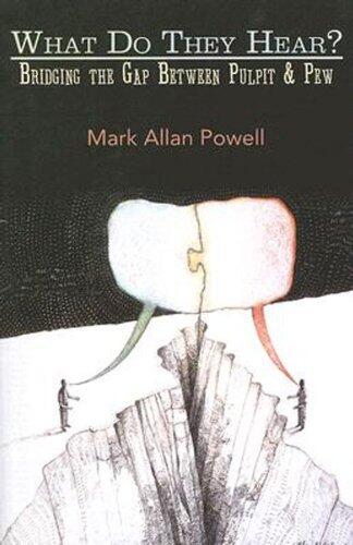 What Do They Hear?: Bridging the Gap Between Pulpit & Pew