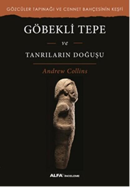 Göbekli Tepe ve Tanrıların Doğuşu