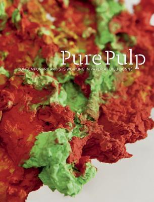 Pure Pulp: Contemporary Artists Working in Paper at Dieu Donné