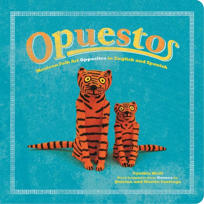 Opuestos: Mexican Folk Art Opposites in English and Spanish