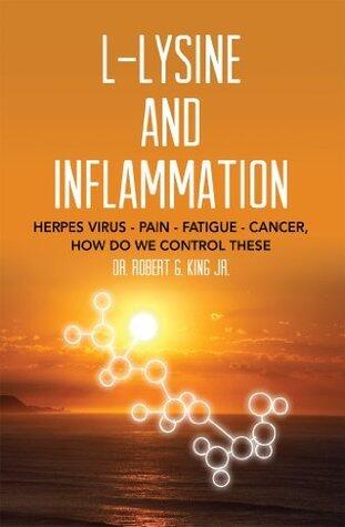 L-Lysine and Inflammation: Herpes Virus - Pain - Fatigue - Cancer, How Do We Control These