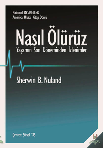 Nasıl Ölürüz: Yaşamın Son Döneminden İzlenimler