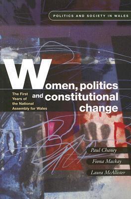 Women, Politics and Constitutional Change: The First Years of the National Assembly for Wales