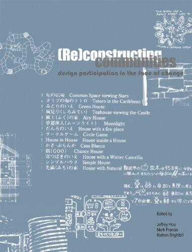 (Re)Constructing Communities: Design Participation In The Face Of Change: The 5th Pacific Rim Conference On Participatory Community Design