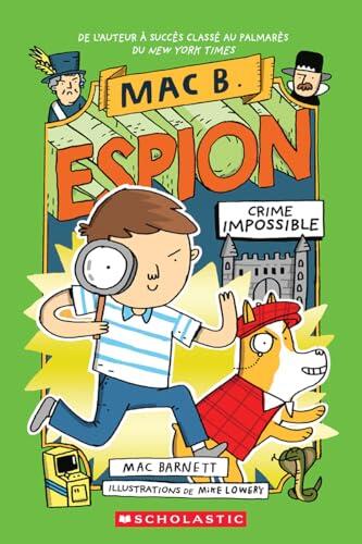Mac B. Espion: N° 2 - Crime Impossible