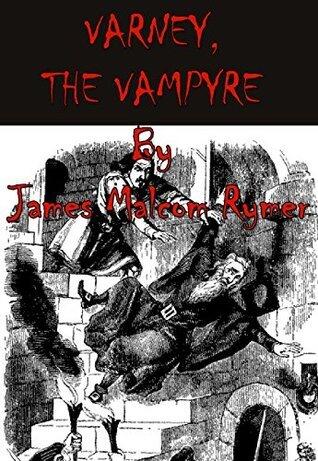 Varney the Vampire, or, The Feast of Blood