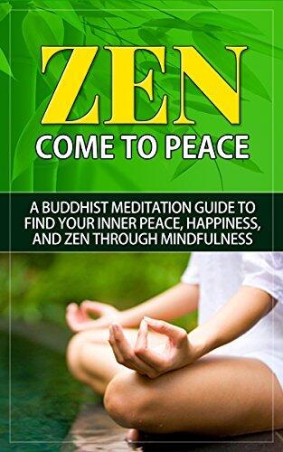 Zen: Come to Peace - A Buddhist Meditation Guide to Find Your Inner Peace