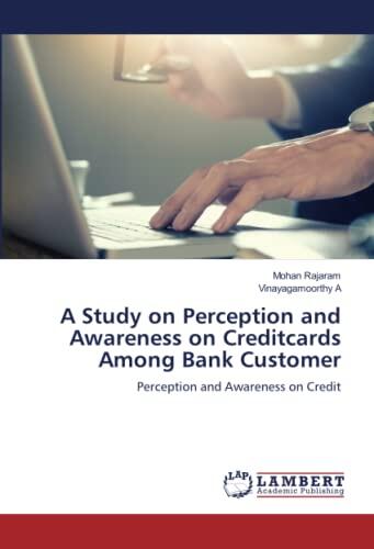 A Study on Perception and Awareness on Credit Cards Among Bank Customers