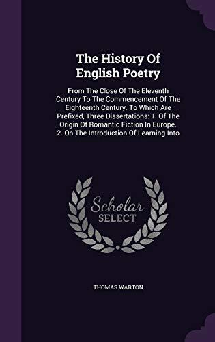 The History Of English Poetry: From The Close Of The Eleventh Century To The Commencement Of The Eighteenth Century. To Which Are Prefixed, Three ... 2. On The Introduction Of Learning Into