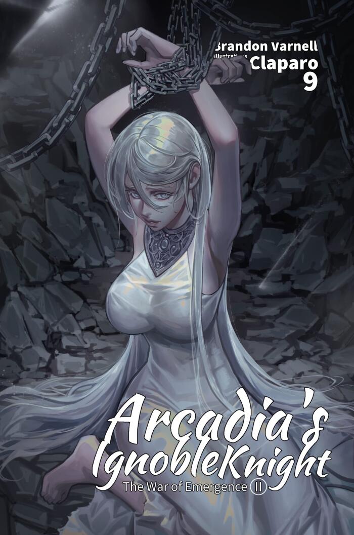 Arcadia's Ignoble Knight, Vol. 9: The War of Emergence II