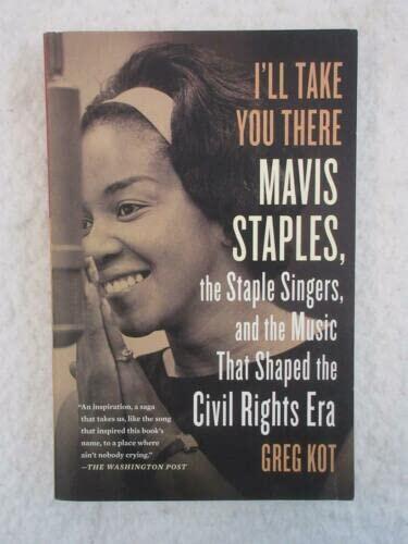 Rare SIGNED Greg Kot I'LL TAKE YOU THERE by Mavis Staples