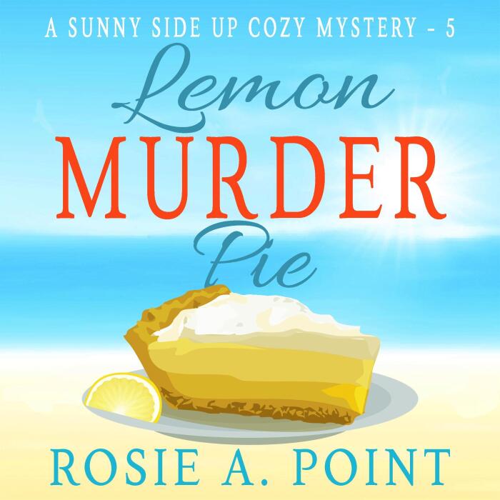 Lemon Murder Pie: A Sunny Side Up Cozy Mystery, Book 5