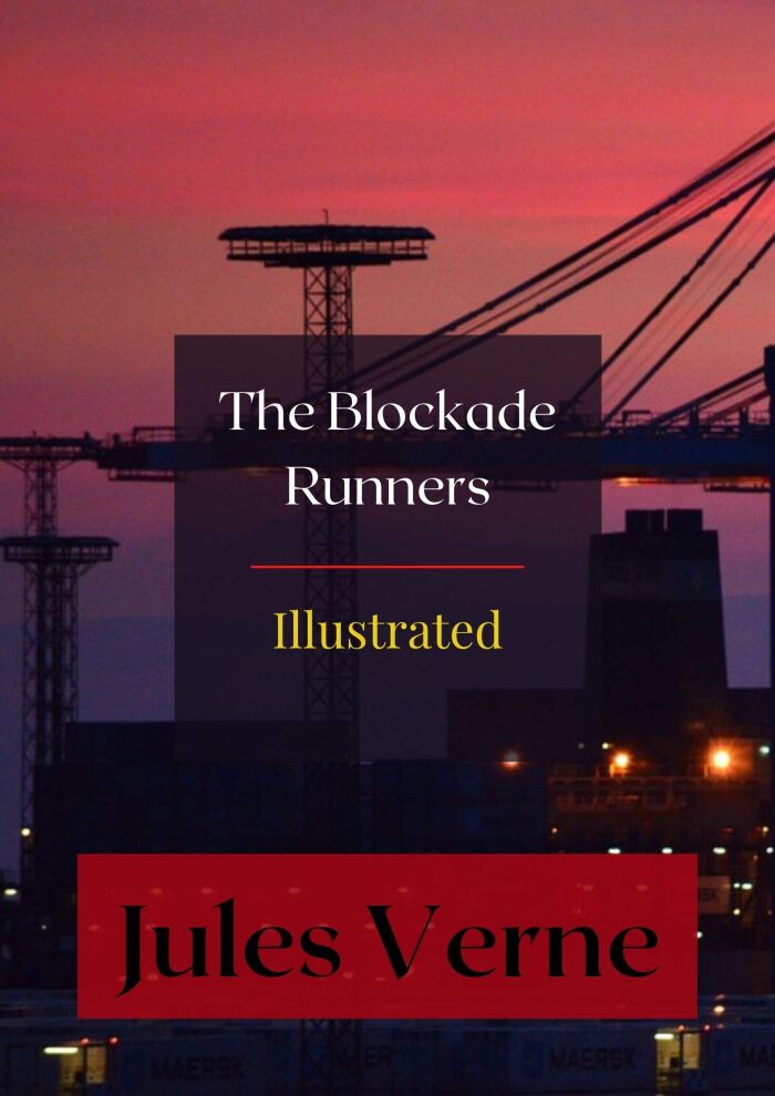 The Blockade Runners Illustrated: Fiction, Short Stories