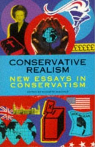 Conservative Realism: New Essays in Conservatism