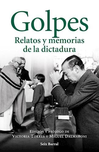 Golpes. Relatos y memorias de la dictadura