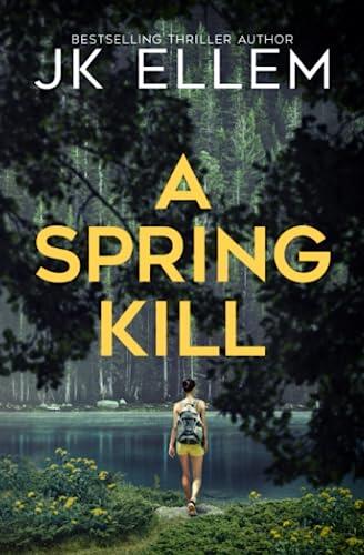 A Spring Kill: It’s Spring, and a new evil has awoken.