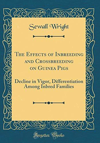 The Effects of Inbreeding and Crossbreeding on Guinea Pigs: Decline in Vigor, Differentiation Among Inbred Families