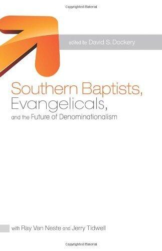 Southern Baptists, Evangelicals, and the Future of Denominationalism