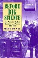 Before big science; the pursuit of modern chemistry and physics, 1800-1940.