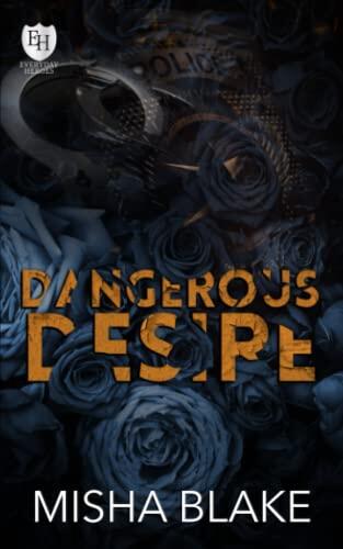 Dangerous Desire: An Everyday Heroes World Novel
