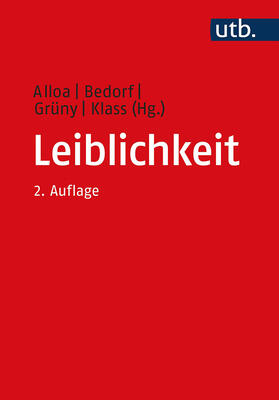 Leiblichkeit: Geschichte Und Aktualitat Eines Konzepts (Utb)