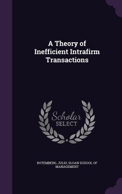 A Theory of Inefficient Intrafirm Transactions