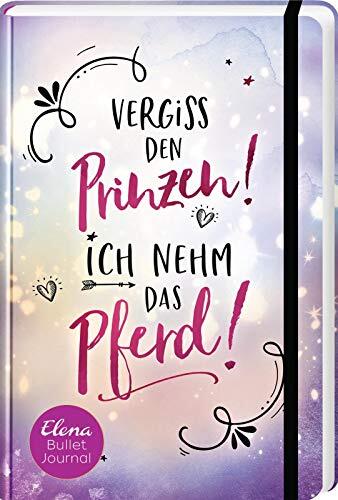 Elena - Ein Leben für Pferde: Vergiss den Prinzen! Ich nehm das Pferd!: Elena Bullet Journal