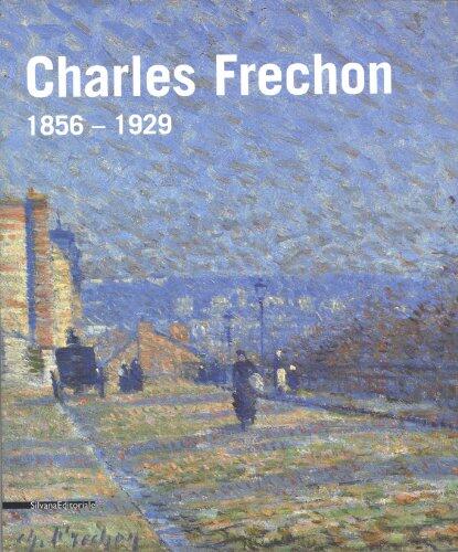 Charles Frechon, 1856-1929 - [exposition, Rouen, Musée des beaux-arts, 13 juin-21 septembre 2008