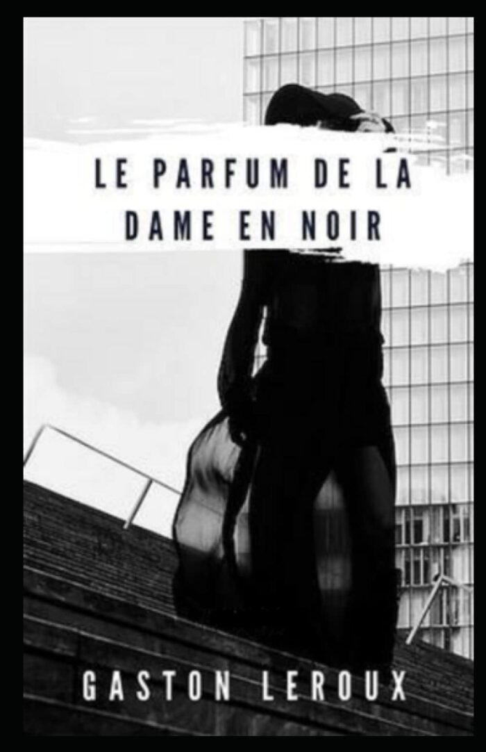 Le Parfum de la Dame en noir illustrée: French Edition