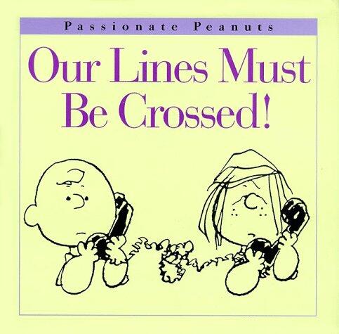 Our Lines Must Be Crossed!