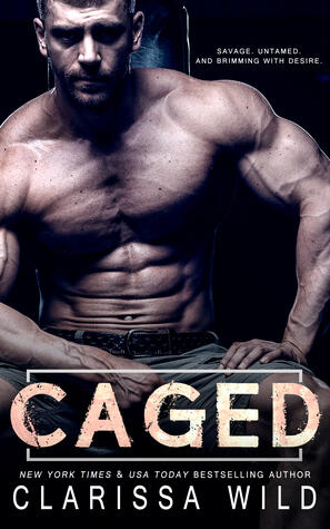 Caged (Savage Men, #1) / Uncaged