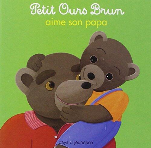 Petit Ours Brun aime son papa