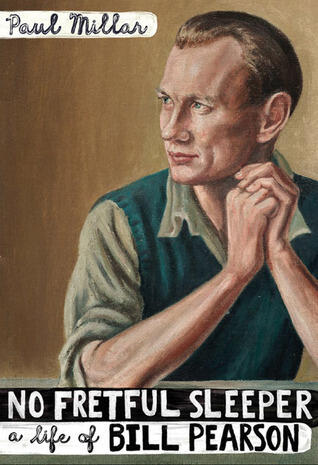 No Fretful Sleeper: A Life of Bill Pearson